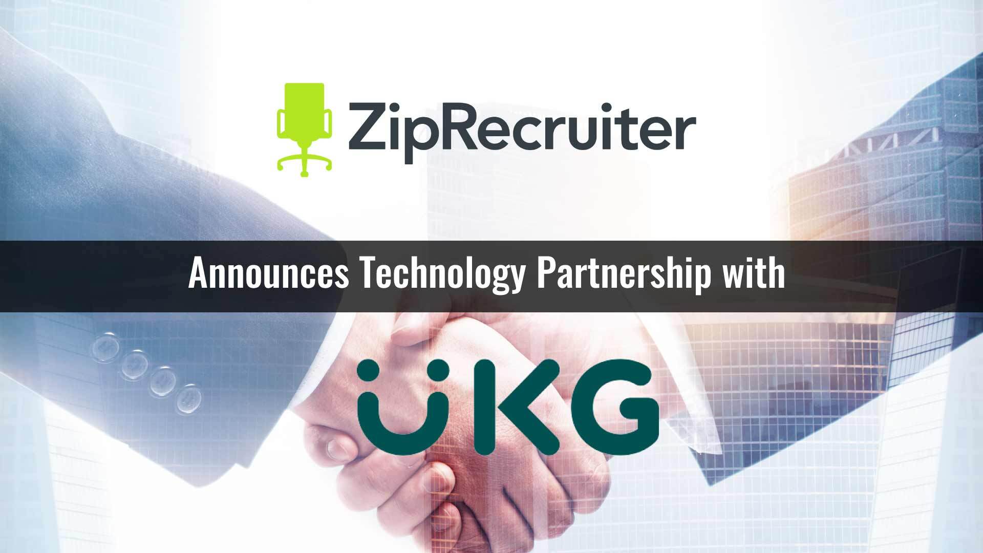 ZipRecruiter Announces Technology Partnership with UKG to Bolster