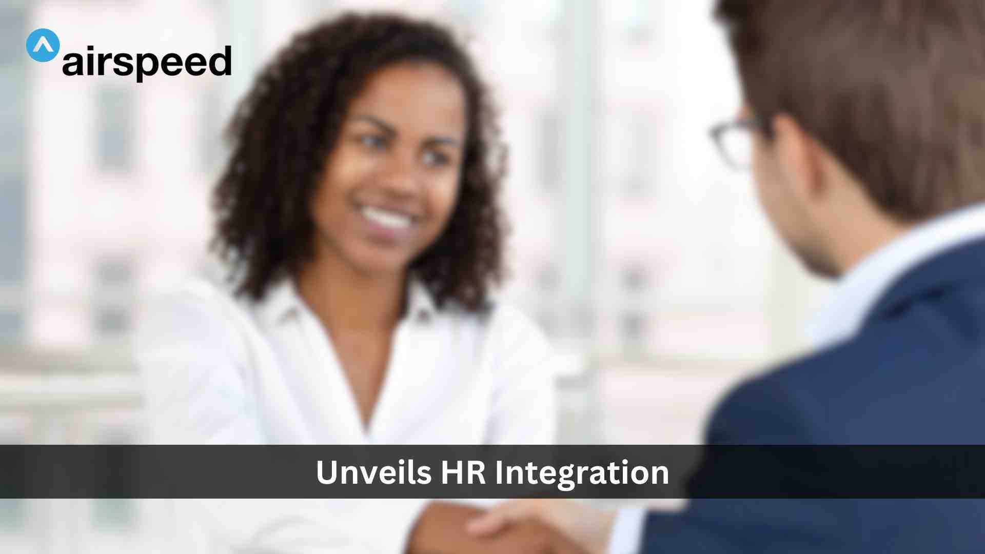 Airspeed Unveils HR Integration: Revolutionizing Employee Engagement