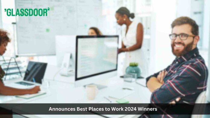 'REAL TALK' PLATFORM GLASSDOOR ANNOUNCES ITS BEST PLACES TO WORK 2024 WINNERS