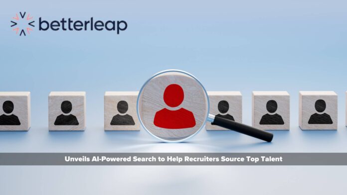 Betterleap Unveils AI-Powered Search to Help Recruiters Source Top Talent