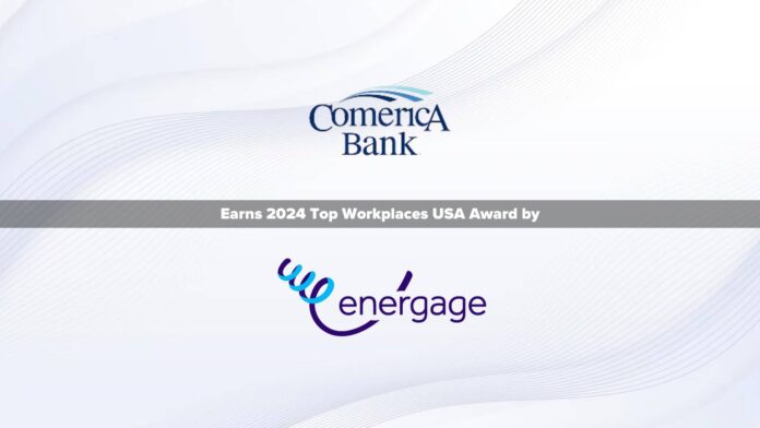 Comerica Bank Earns 2024 Top Workplaces USA Award by Energage