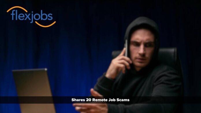 FlexJobs Shares 20 Remote Job Scams & Key Tips For Safe Job Searching In 2024