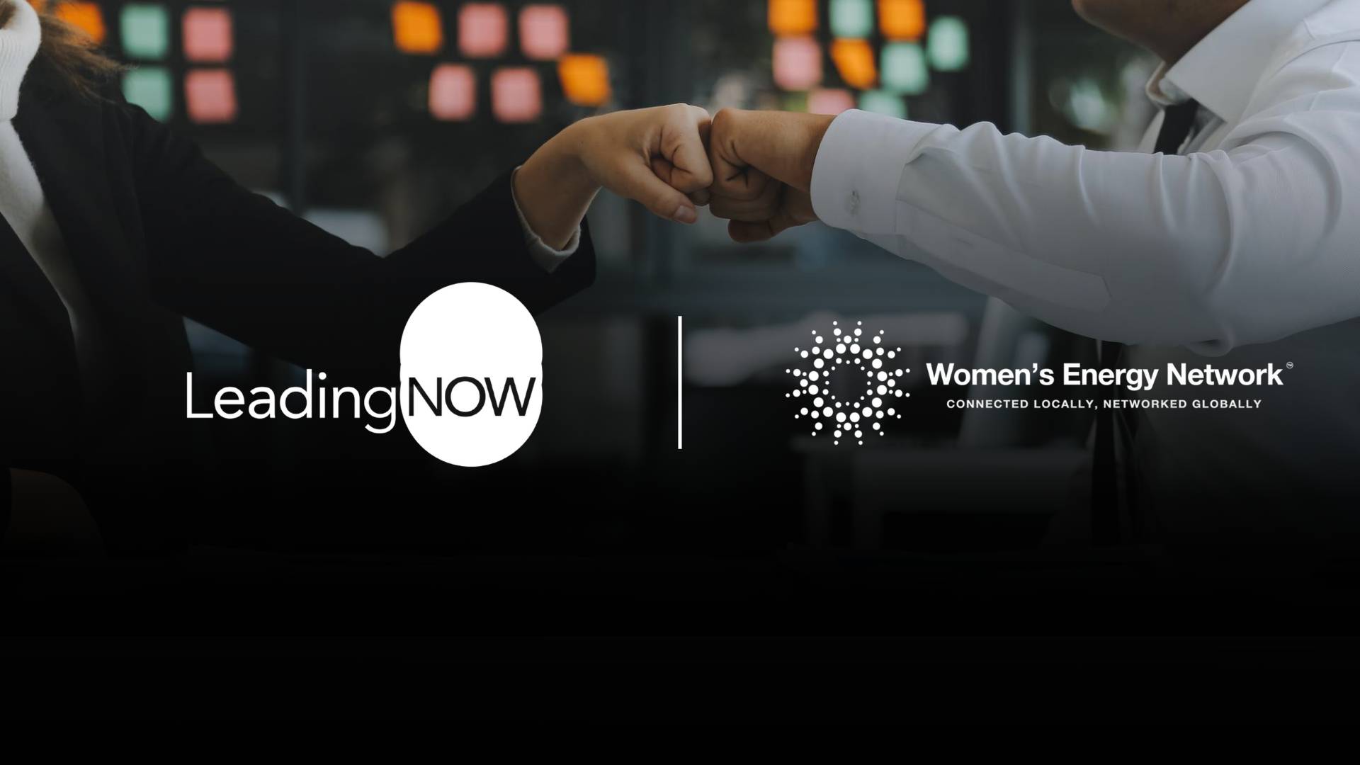 "Leading NOW Partners with Women's Energy Network (WEN) to Advance Women's Leadership in the Energy Industry"