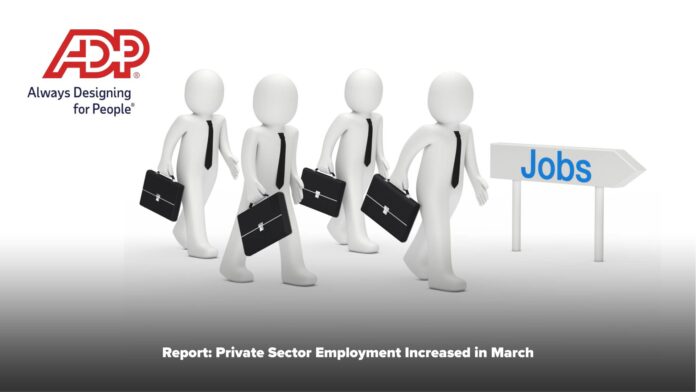 ADP National Employment Report: Private Sector Employment Increased by 184,000 Jobs in March; Annual Pay was Up 5.1%