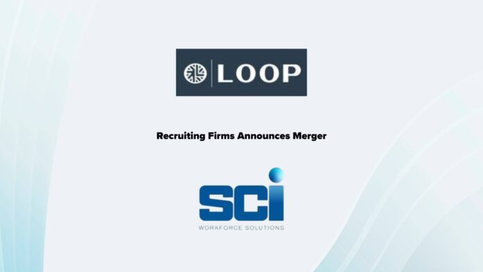 Southeast Based Recruiting Firms Announce Merger - Loop Recruiting & SCI Workforce Solutions