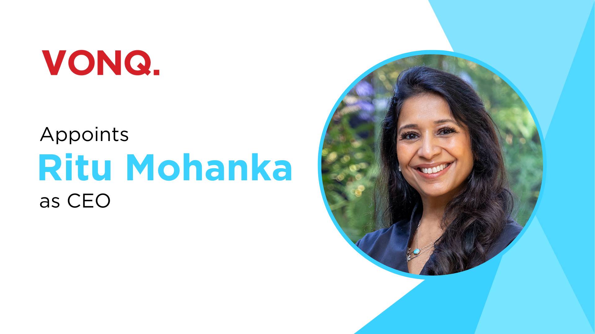 Ritu Mohanka Joins VONQ as CEO to Lead Global Expansion in HR Tech