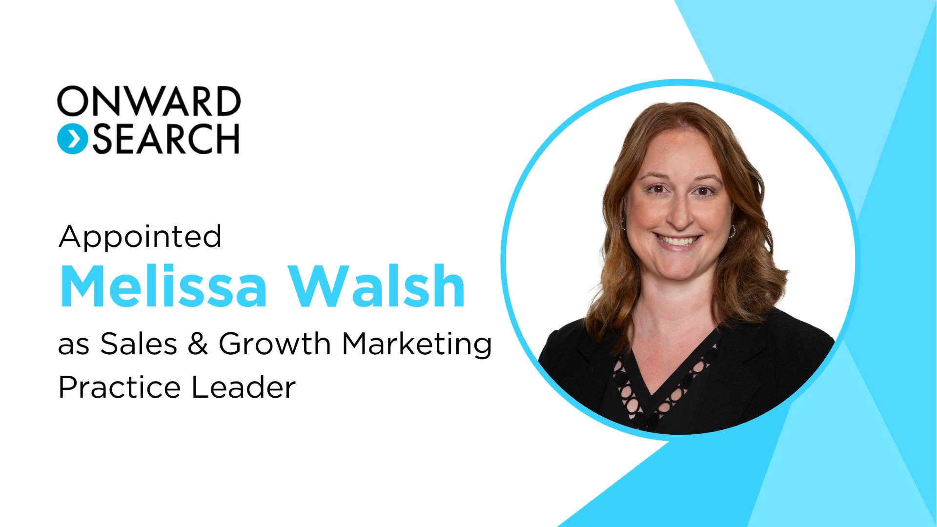 Empowering Revenue Growth: Melissa Walsh Promoted to VP & Practice Leader at Onward Search