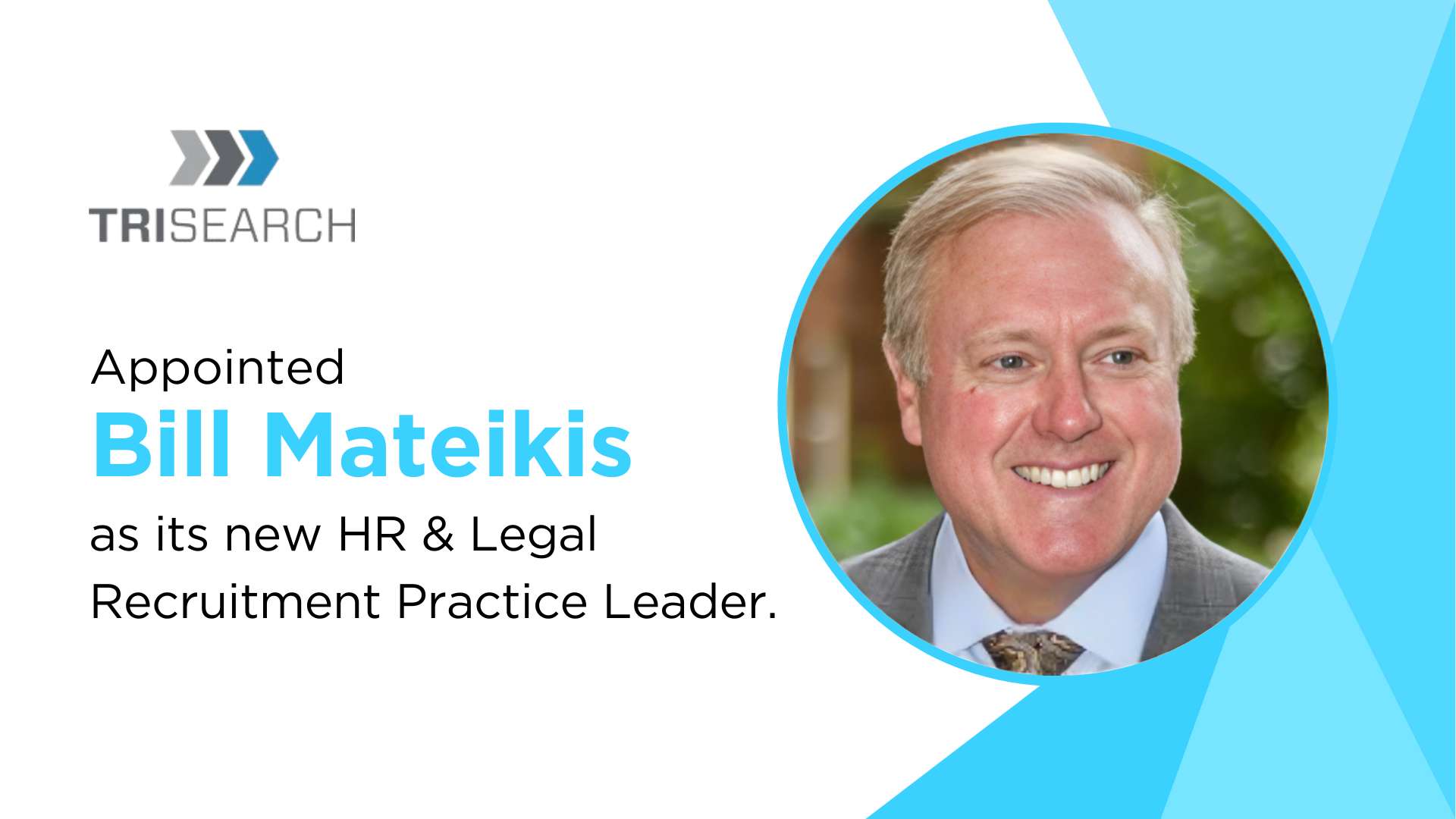 TriSearch Welcomes Industry Veteran Bill Mateikis to Lead HR & Legal Recruitment Practice