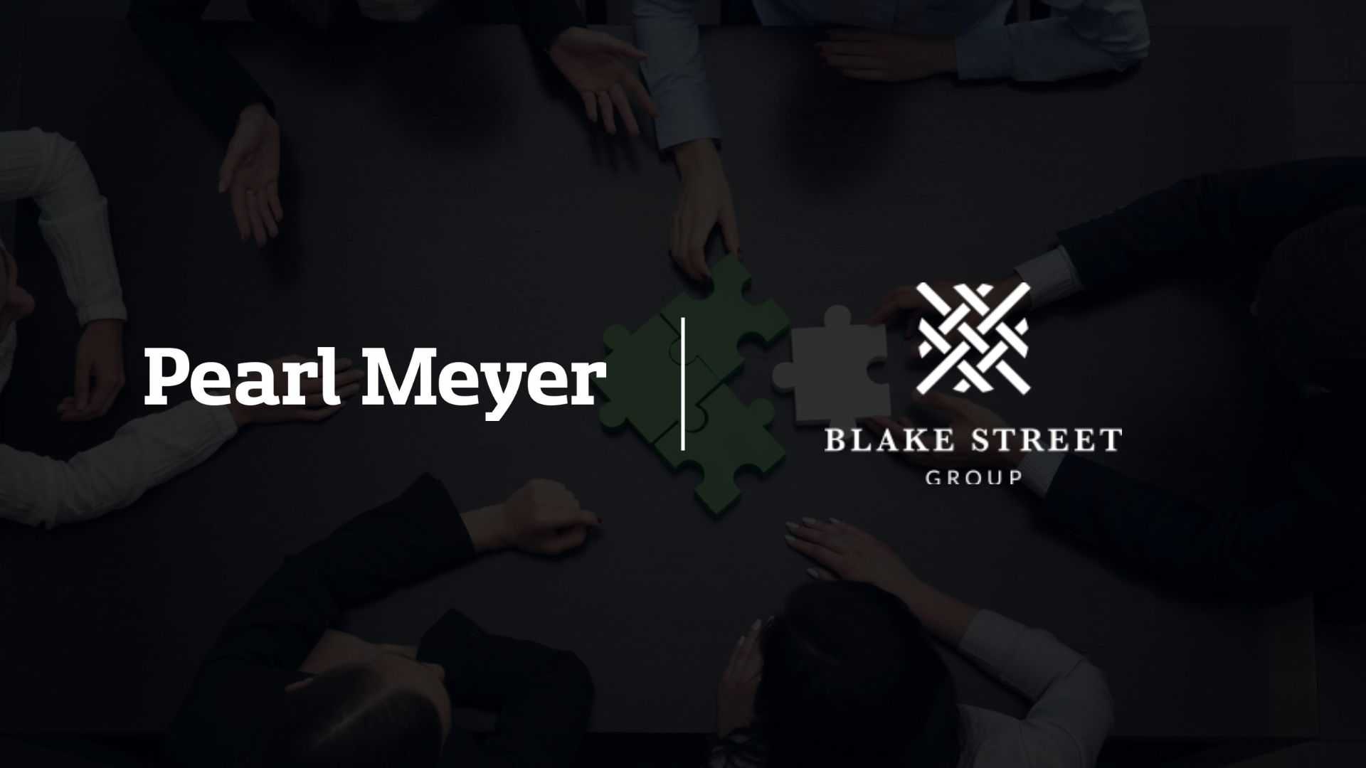 Pearl Meyer Acquires Blake Street Group to Enhance PE-Focused Leadership Consulting