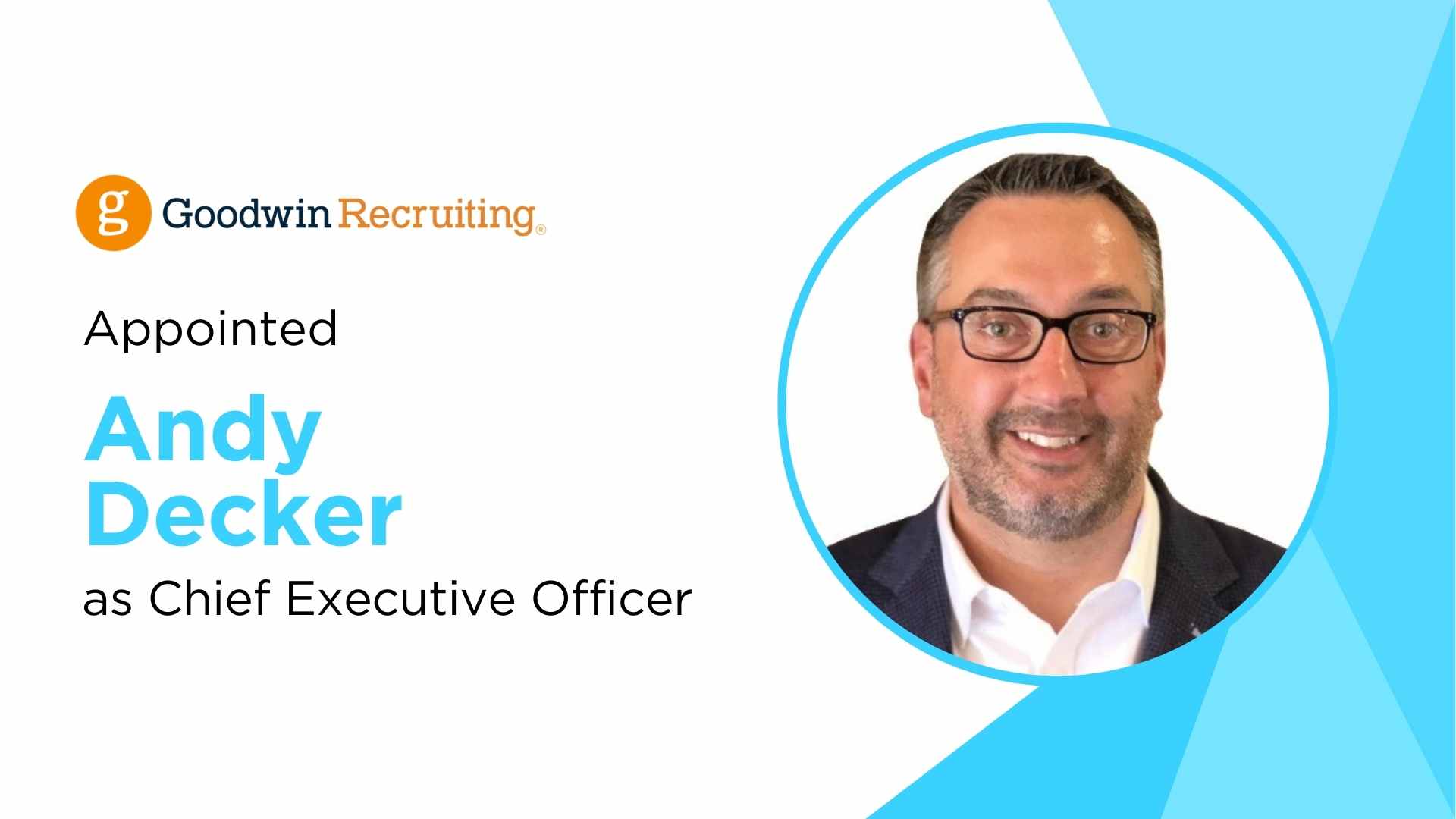 Goodwin Recruiting Welcomes Andy Decker as New CEO - HRTech Edge | HR ...