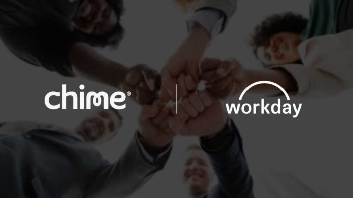 Chime Partners With Workday to Bring Financial Wellness Into Core HR Benefits Chime Partners With Workday to Bring Financial Wellness Into Core HR Benefits