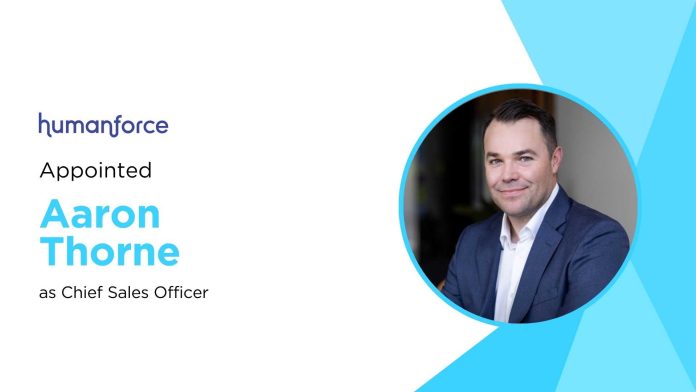 Humanforce Appoints Aaron Thorne as Chief Sales Officer to Drive Global Growth