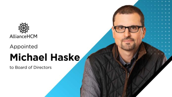 AllianceHCM Adds SaaS and AI Veteran Michael Haske to Its Board