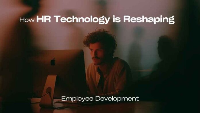 How HR Technology Is Reshaping Employee Development